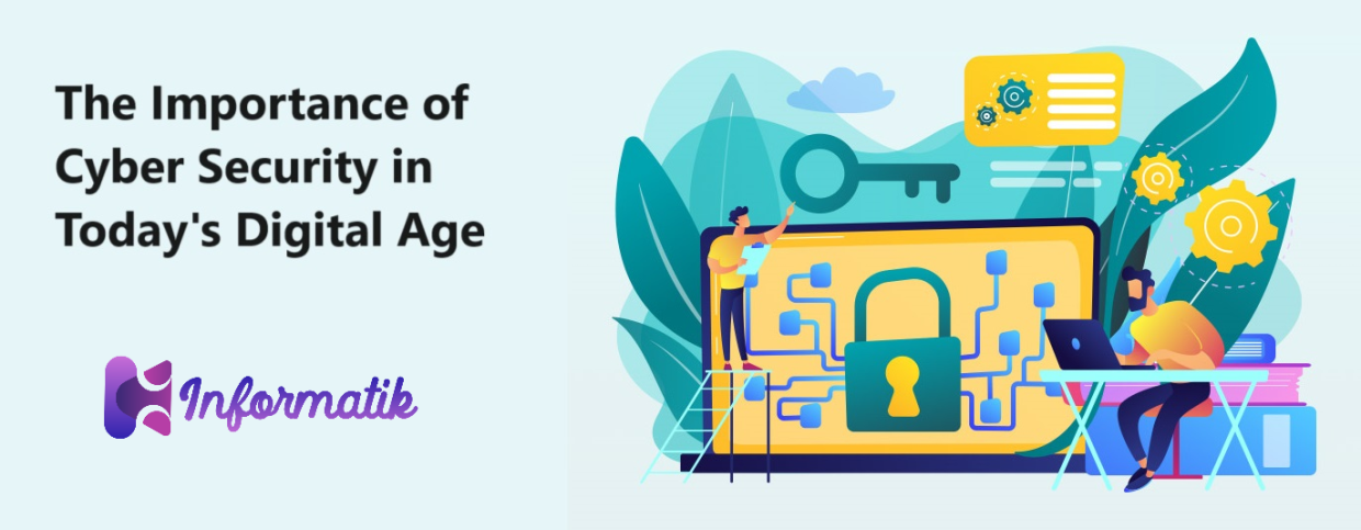 The Importance of Cyber Security in Today’s Digital Age